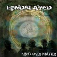 Mindslaved : Mind Over Matter
